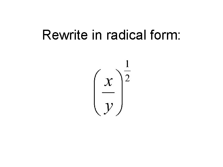 Rewrite in radical form: 