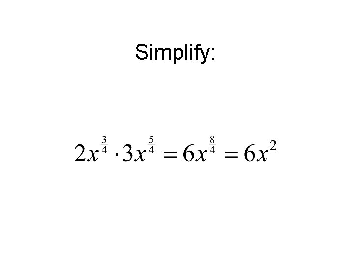 Simplify: 