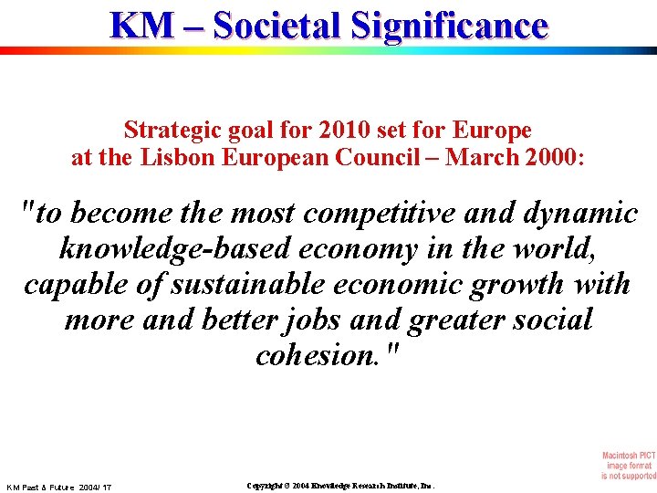 KM – Societal Significance Strategic goal for 2010 set for Europe at the Lisbon