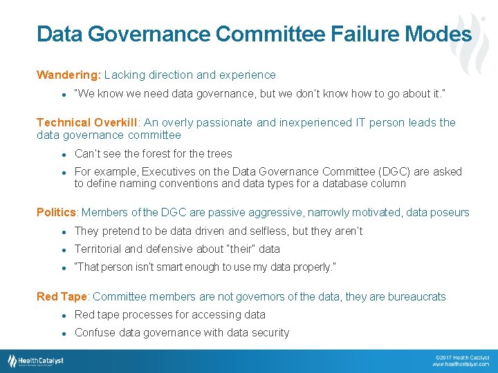 Data Governance Committee Failure Modes ® Wandering: Lacking direction and experience ● “We know