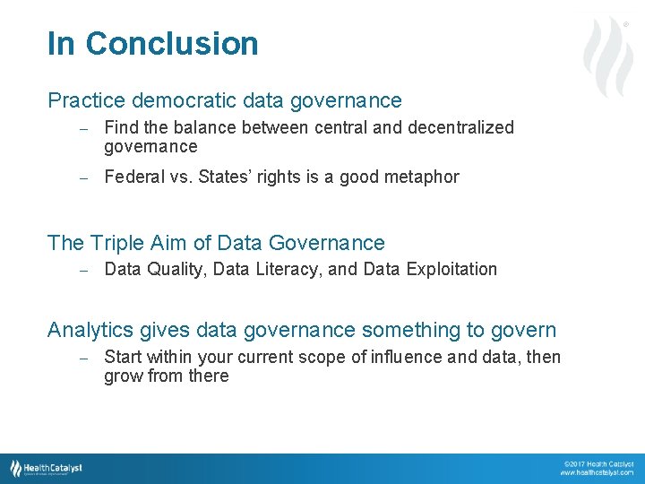 ® In Conclusion Practice democratic data governance – Find the balance between central and