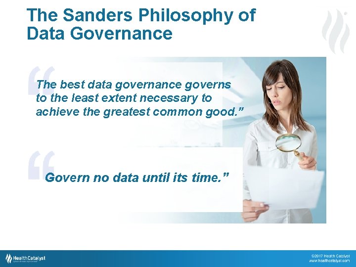 The Sanders Philosophy of Data Governance ® The best data governance governs to the