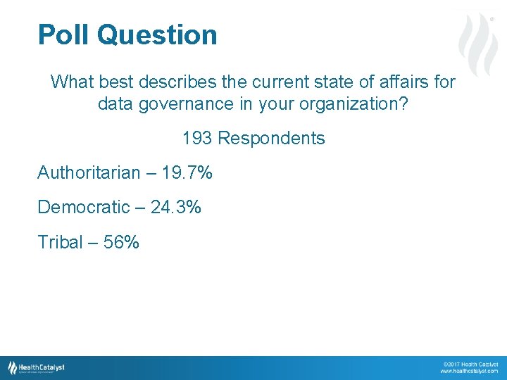 ® Poll Question What best describes the current state of affairs for data governance