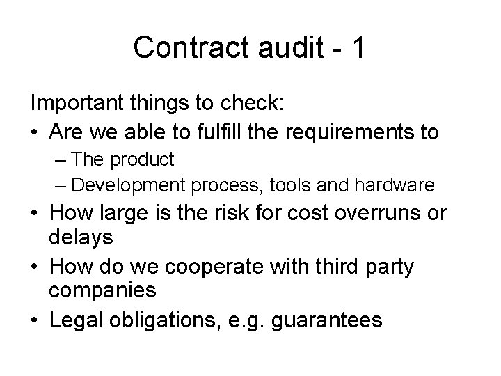 Contract audit - 1 Important things to check: • Are we able to fulfill