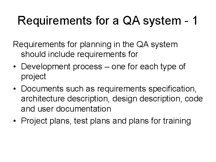 Requirements for a QA system - 1 Requirements for planning in the QA system