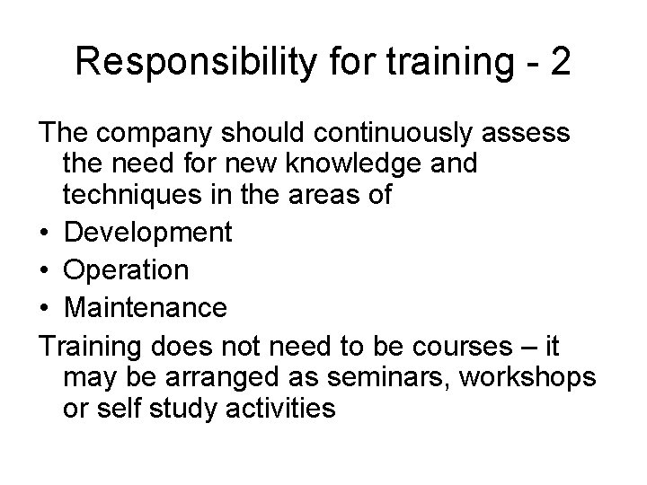 Responsibility for training - 2 The company should continuously assess the need for new