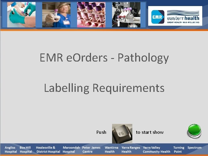 EMR e. Orders - Pathology Labelling Requirements Push to start show 