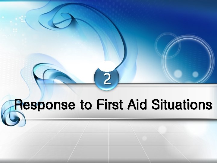 2 Response to First Aid Situations 