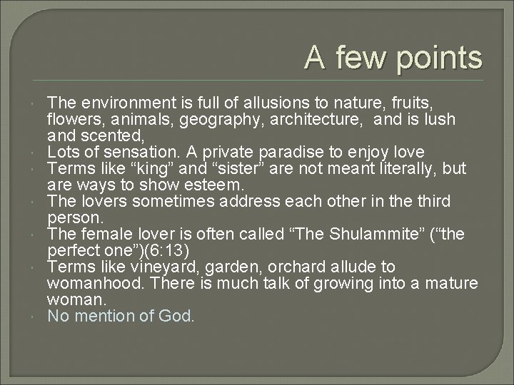 A few points The environment is full of allusions to nature, fruits, flowers, animals,