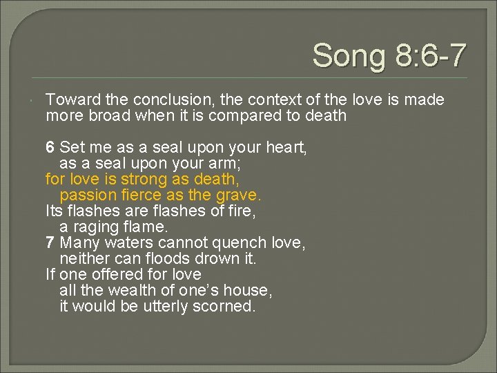 Song 8: 6 -7 Toward the conclusion, the context of the love is made