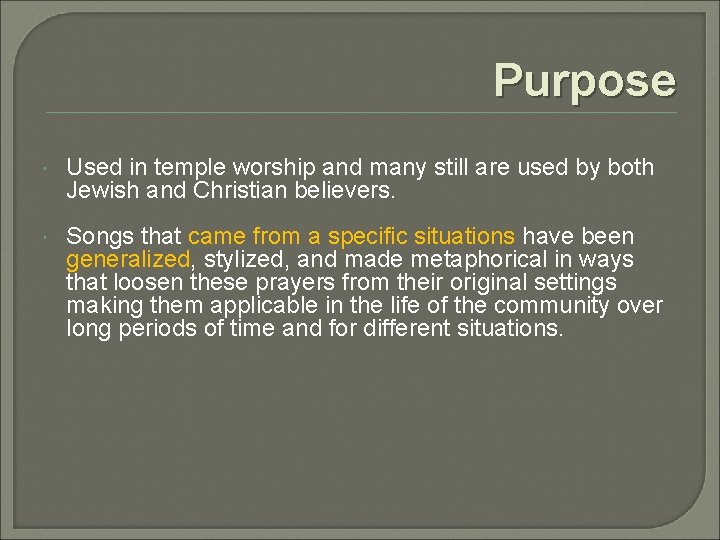 Purpose Used in temple worship and many still are used by both Jewish and