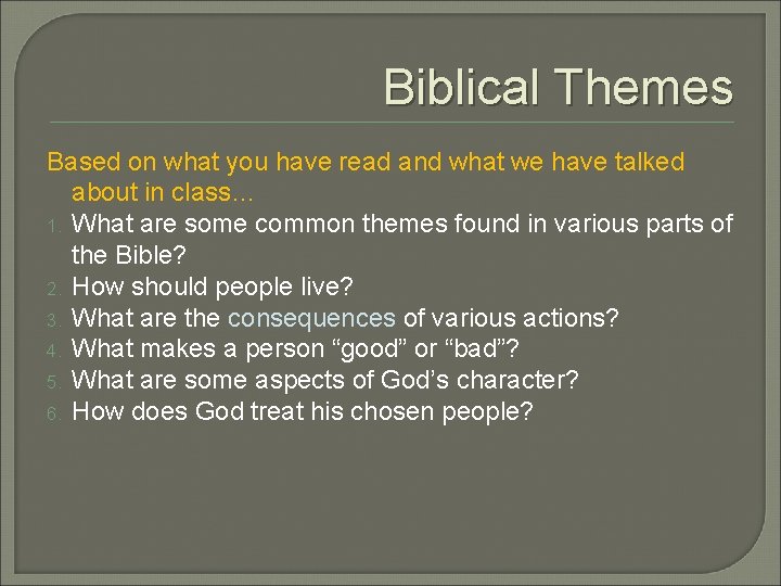 Biblical Themes Based on what you have read and what we have talked about