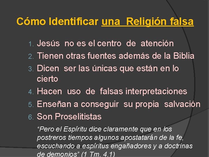 Cómo Identificar una Religión falsa 1. 2. 3. 4. 5. 6. Jesús no es