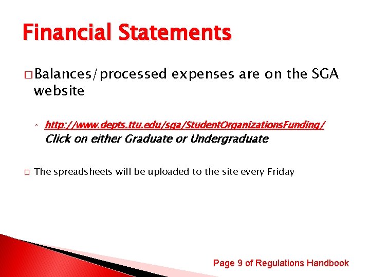 Financial Statements � Balances/processed website expenses are on the SGA ◦ http: //www. depts.