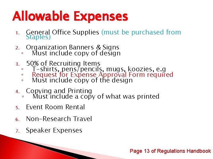 Allowable Expenses 1. General Office Supplies (must be purchased from Staples) 2. Organization Banners