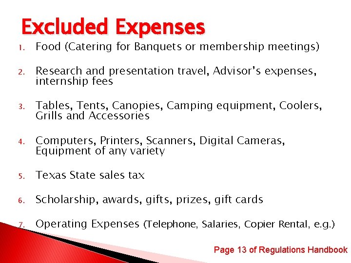 Excluded Expenses 1. Food (Catering for Banquets or membership meetings) 2. Research and presentation