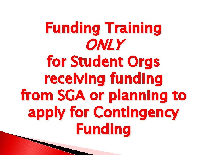 Funding Training ONLY for Student Orgs receiving funding from SGA or planning to apply