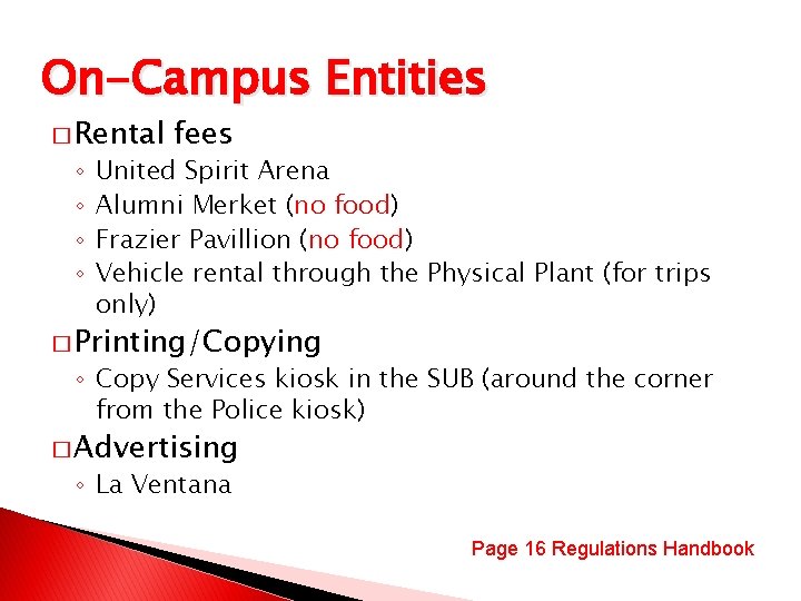 On-Campus Entities � Rental ◦ ◦ fees United Spirit Arena Alumni Merket (no food)