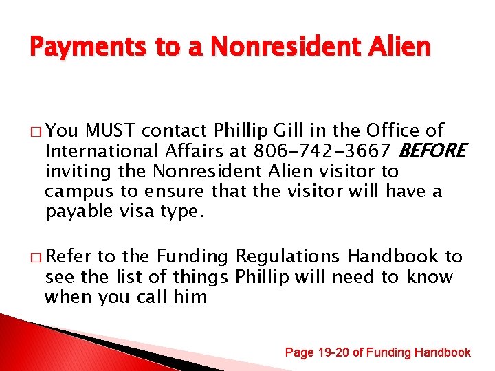 Payments to a Nonresident Alien � You MUST contact Phillip Gill in the Office