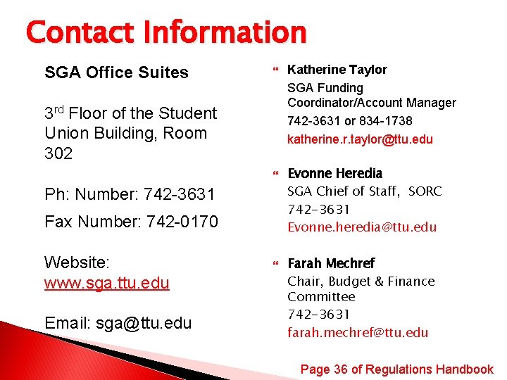 Contact Information SGA Office Suites 3 rd Floor of the Student Union Building, Room