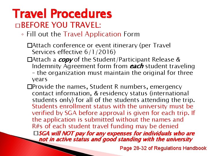 Travel Procedures � BEFORE YOU TRAVEL: ◦ Fill out the Travel Application Form �Attach