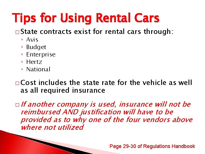 Tips for Using Rental Cars � State ◦ ◦ ◦ contracts exist for rental