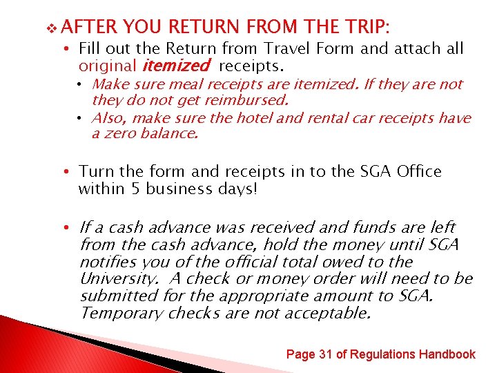 v AFTER YOU RETURN FROM THE TRIP: • Fill out the Return from Travel