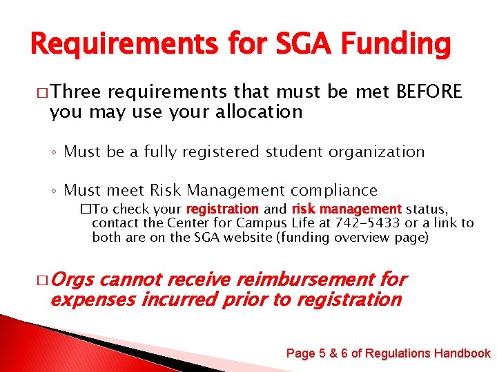 Requirements for SGA Funding � Three requirements that must be met BEFORE you may