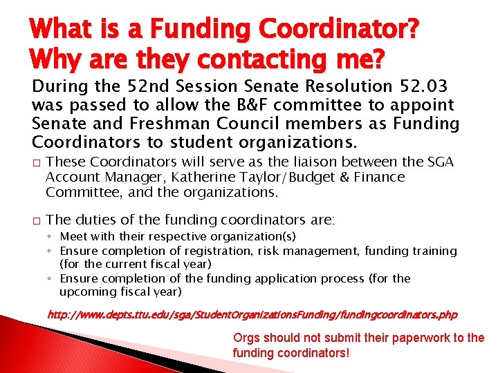 What is a Funding Coordinator? Why are they contacting me? During the 52 nd