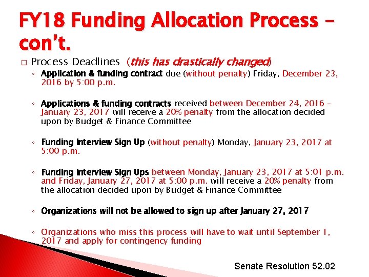 FY 18 Funding Allocation Process – con’t. � Process Deadlines (this has drastically changed)