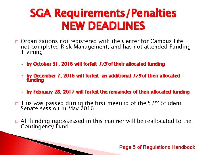 SGA Requirements/Penalties NEW DEADLINES � Organizations not registered with the Center for Campus Life,