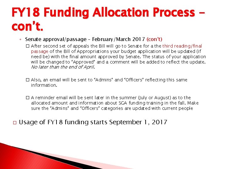 FY 18 Funding Allocation Process – con’t. ◦ Senate approval/passage – February/March 2017 (con’t)