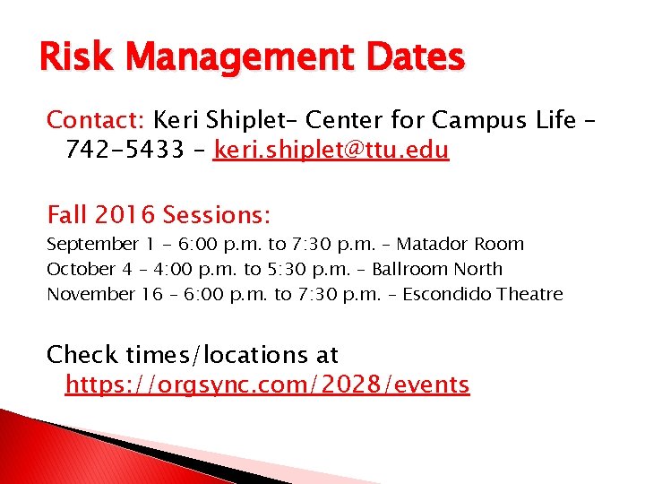 Risk Management Dates Contact: Keri Shiplet– Center for Campus Life – 742 -5433 –