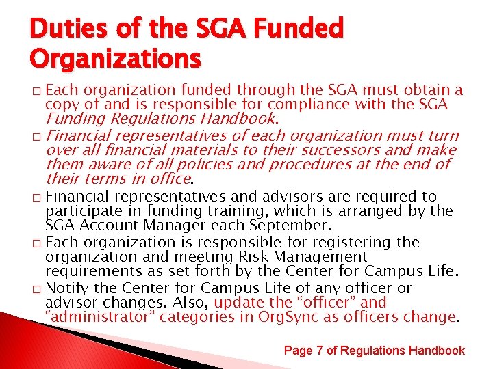 Duties of the SGA Funded Organizations � � Each organization funded through the SGA