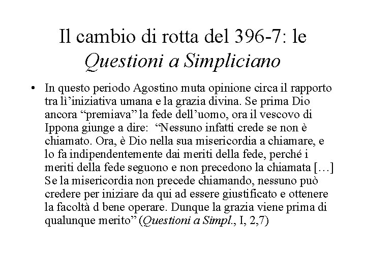 Il cambio di rotta del 396 -7: le Questioni a Simpliciano • In questo