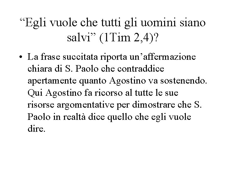 “Egli vuole che tutti gli uomini siano salvi” (1 Tim 2, 4)? • La