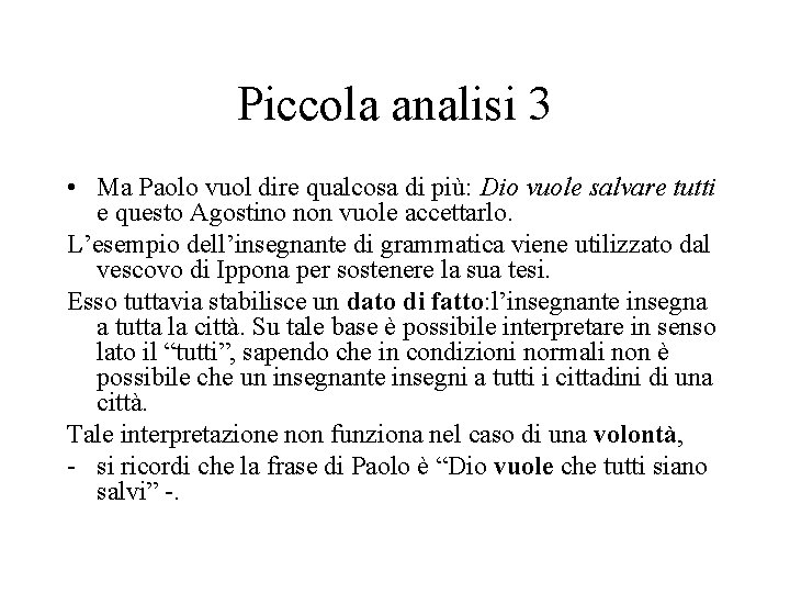 Piccola analisi 3 • Ma Paolo vuol dire qualcosa di più: Dio vuole salvare