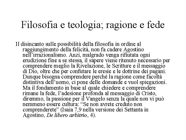 Filosofia e teologia; ragione e fede Il disincanto sulle possibilità della filosofia in ordine