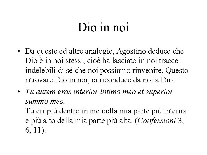 Dio in noi • Da queste ed altre analogie, Agostino deduce che Dio è