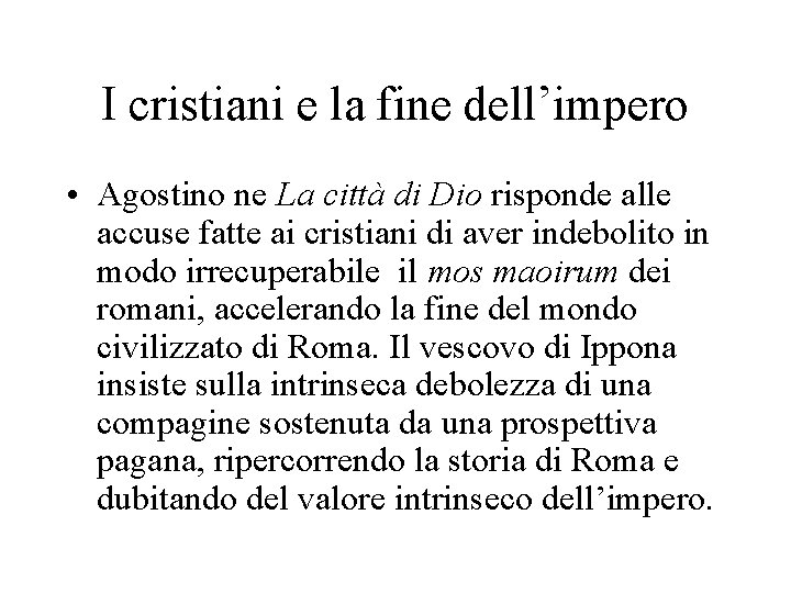 I cristiani e la fine dell’impero • Agostino ne La città di Dio risponde