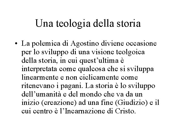 Una teologia della storia • La polemica di Agostino diviene occasione per lo sviluppo