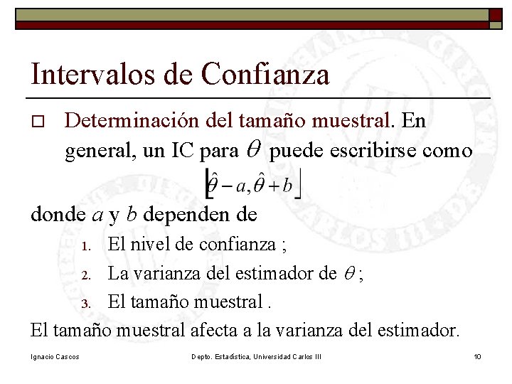 Intervalos de Confianza o Determinación del tamaño muestral. En general, un IC para q