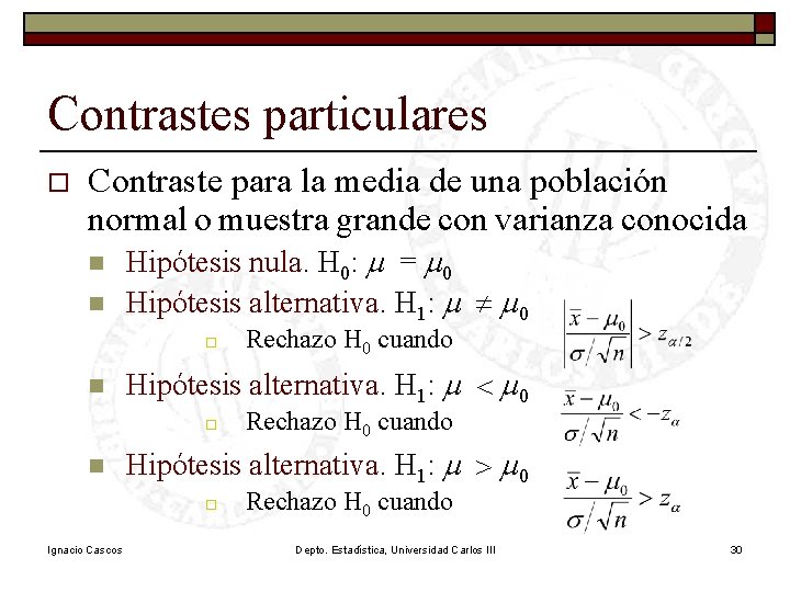 Contrastes particulares o Contraste para la media de una población normal o muestra grande