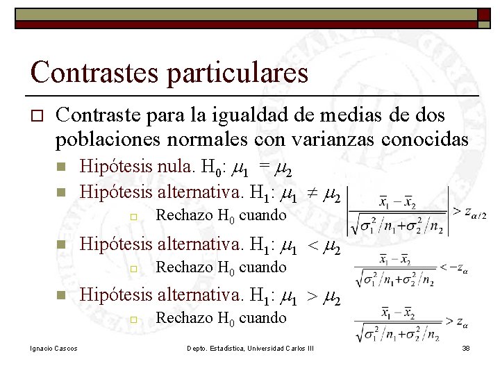 Contrastes particulares o Contraste para la igualdad de medias de dos poblaciones normales con