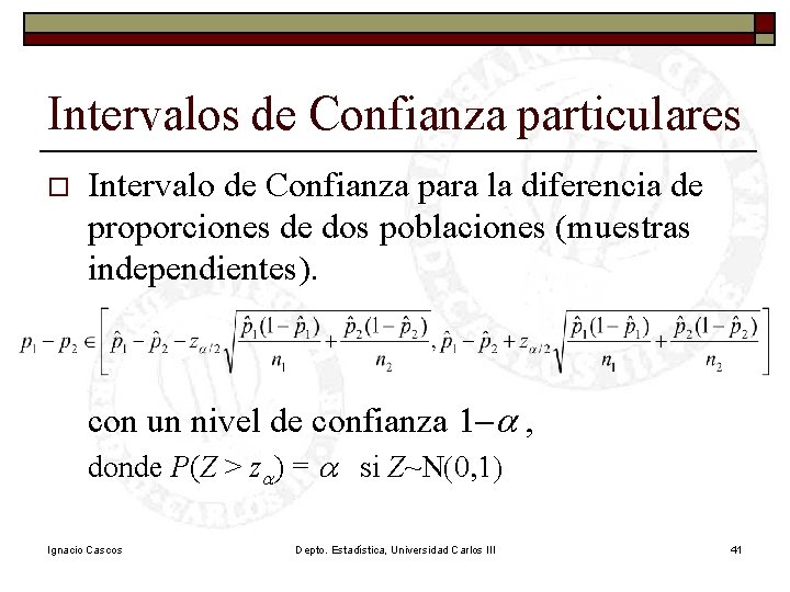 Intervalos de Confianza particulares o Intervalo de Confianza para la diferencia de proporciones de