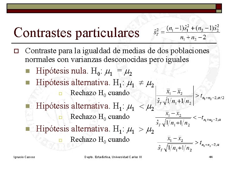 Contrastes particulares o Contraste para la igualdad de medias de dos poblaciones normales con