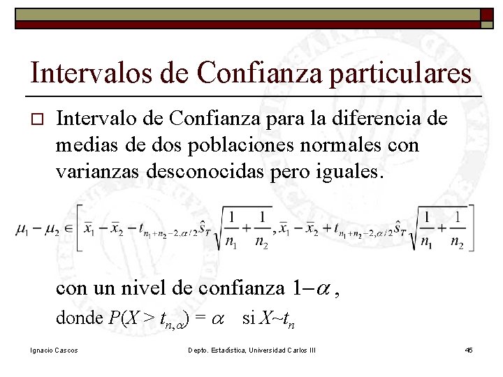 Intervalos de Confianza particulares o Intervalo de Confianza para la diferencia de medias de