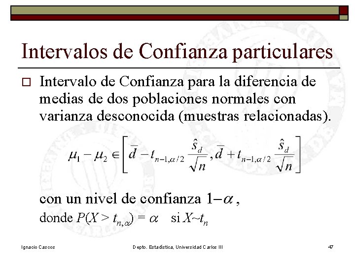 Intervalos de Confianza particulares o Intervalo de Confianza para la diferencia de medias de