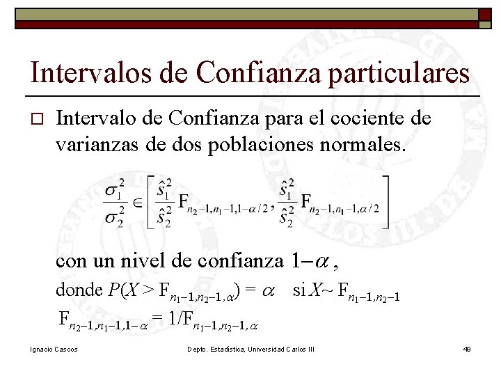 Intervalos de Confianza particulares o Intervalo de Confianza para el cociente de varianzas de