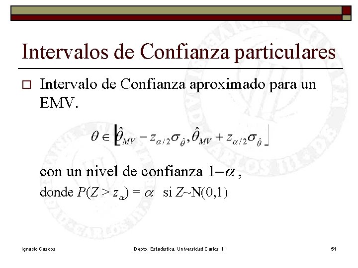 Intervalos de Confianza particulares o Intervalo de Confianza aproximado para un EMV. con un